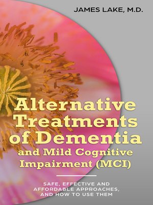 cover image of Alternative Treatments of Dementia and Mild Cognitive Impairment (MCI)